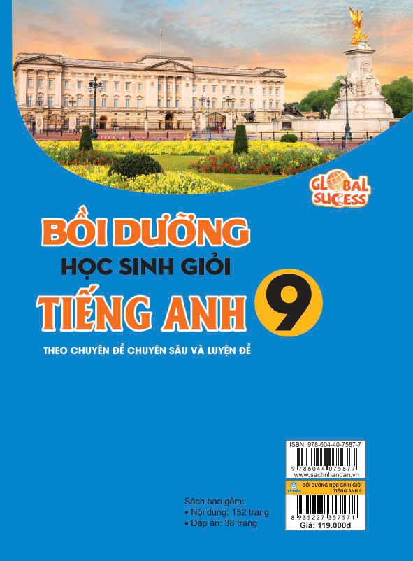 BỒI DƯỠNG HỌC SINH GIỎI TIẾNG ANH LỚP 9 - THEO CHUYÊN ĐỀ CHUYÊN SÂU VÀ LUYỆN ĐỀ (Global Success)
